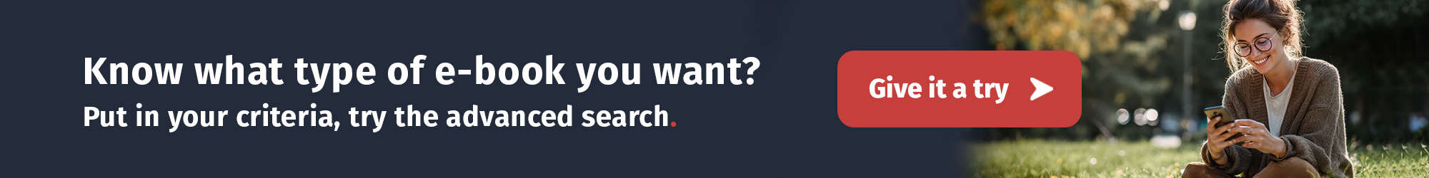 Know exactly what you want? Try our Advanced E-book Search