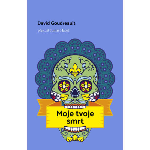 E-kniha Moje tvoje smrt - David Goudreault - 