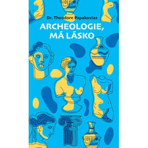 E-kniha Archeologie, má lásko - Papakostas, Theodore - 