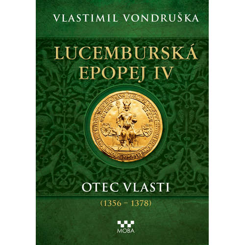 E-kniha Lucemburská epopej IV - Otec vlasti (1356-1378) - Vlastimil Vondruška - 