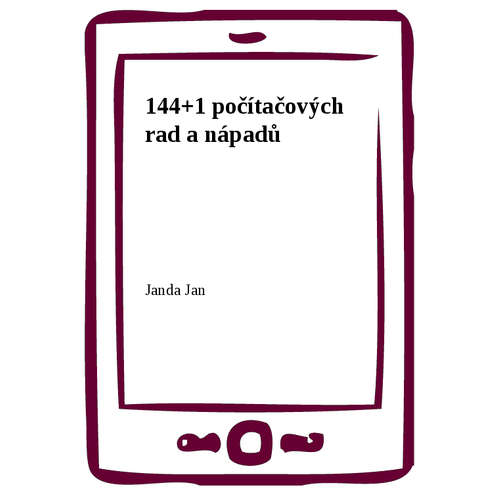 E-kniha 144+1 počítačových rad a nápadů - Jan Janda - 