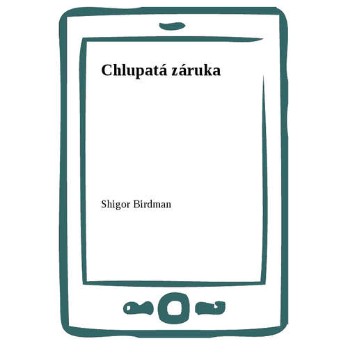 E-kniha Chlupatá záruka - Shigor Birdman - 