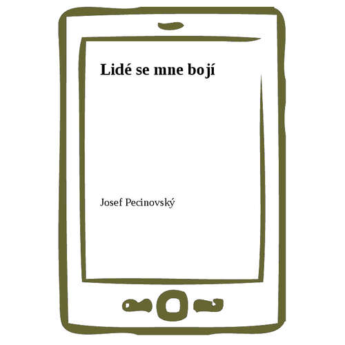 E-kniha Lidé se mne bojí - Josef Pecinovský - 
