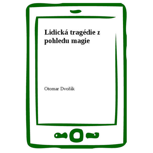 E-kniha Lidická tragédie z pohledu magie - Otomar Dvořák - 