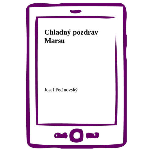 E-kniha Chladný pozdrav Marsu - Josef Pecinovský - 