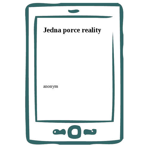E-kniha Jedna porce reality - anonym - 