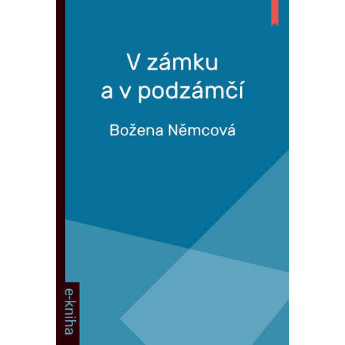 E-kniha V zámku a v podzámčí - Božena Němcová - 