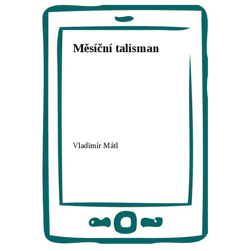 E-kniha Měsíční talisman - Vladimír Mátl -