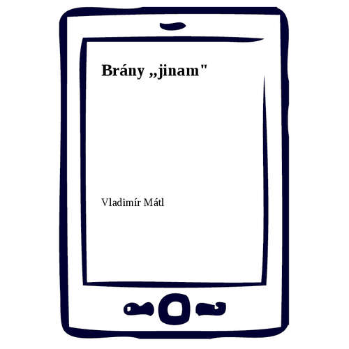E-kniha Brány ,,jinam" - Vladimír Mátl - 