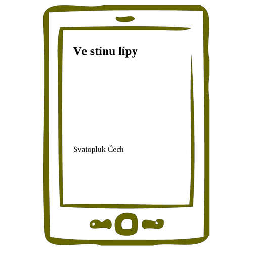 E-kniha Ve stínu lípy - Svatopluk Čech - 