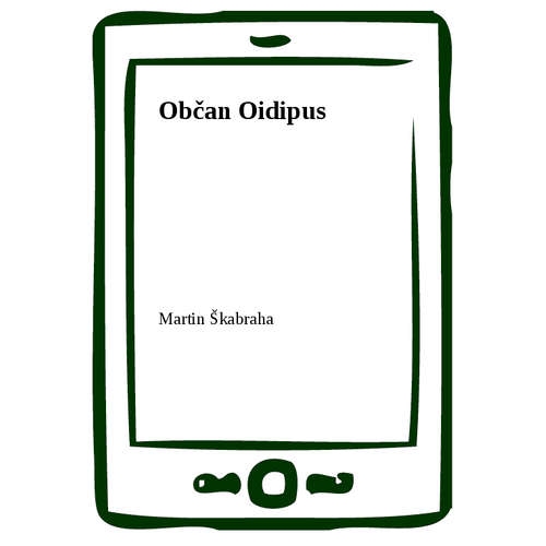 E-kniha Občan Oidipus - Martin Škabraha - 