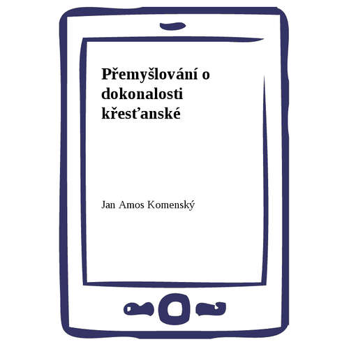 E-kniha Přemyšlování o dokonalosti křesťanské - Jan Amos Komenský - 