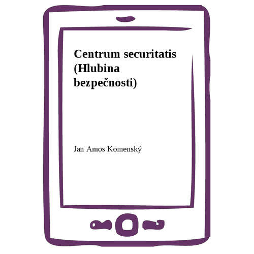 E-kniha Centrum securitatis (Hlubina bezpečnosti) - Jan Amos Komenský - 