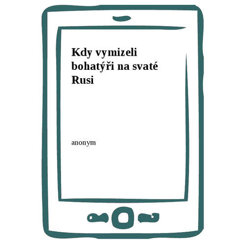 E-kniha Kdy vymizeli bohatýři na svaté Rusi - anonym - 