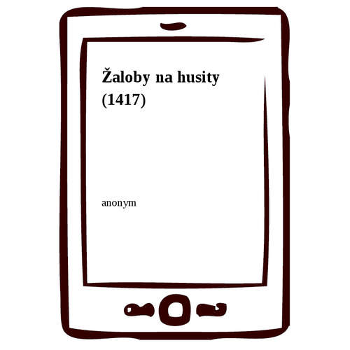 E-kniha Žaloby na husity (1417) - anonym - 