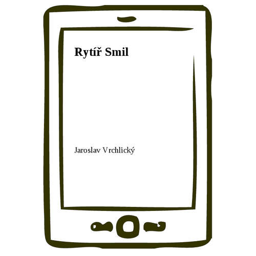 E-kniha Rytíř Smil - Jaroslav Vrchlický - 