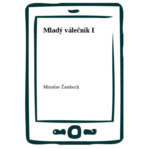 E-kniha Mladý válečník I - Miroslav Žamboch - 
