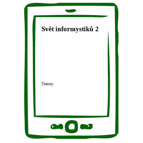 E-kniha Svět informystiků 2 - Danny - 