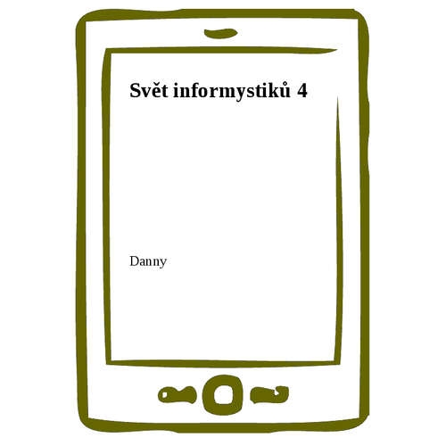 E-kniha Svět informystiků 4 - Danny - 