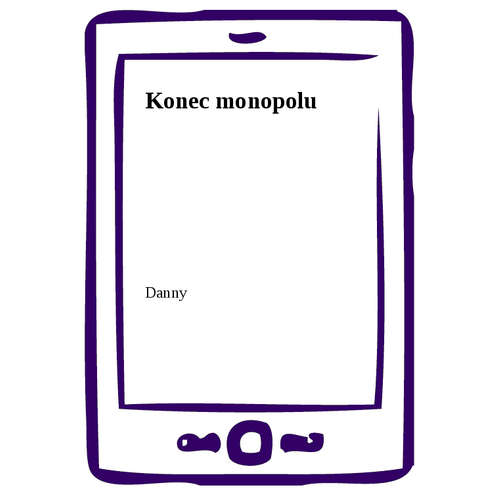 E-kniha Konec monopolu - Danny - 