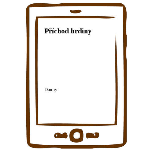 E-kniha Příchod hrdiny - Danny - 