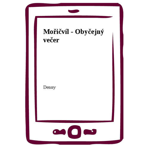 E-kniha Mořičvíl - Obyčejný večer - Denny Newman - 
