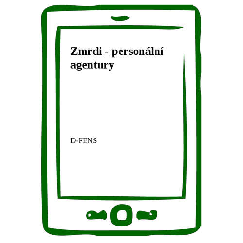 E-kniha Zmrdi - personální agentury - D- FENS - 