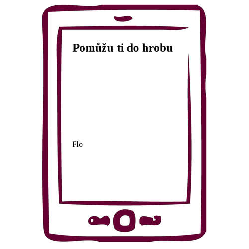 E-kniha Pomůžu ti do hrobu - Flo - 
