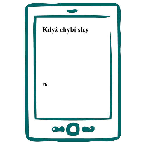 E-kniha Když chybí slzy - Flo - 
