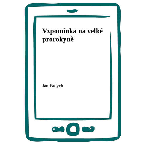 E-kniha Vzpomínka na velké prorokyně - Jan Padych - 