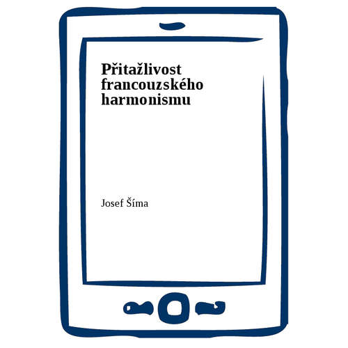 E-kniha Přitažlivost francouzského harmonismu - Josef Šíma - 