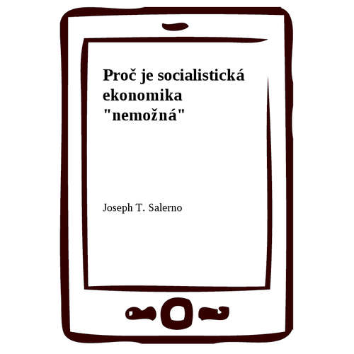 E-kniha Proč je socialistická ekonomika "nemožná" - Joseph T. Salerno - 