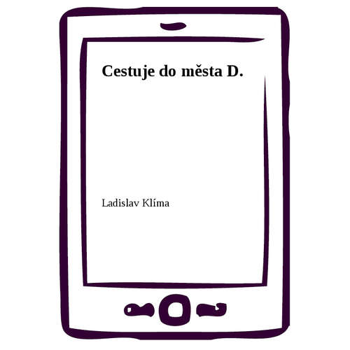 E-kniha Cestuje do města D. - Ladislav Klíma - 