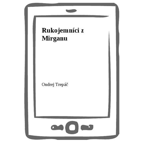 E-kniha Rukojemníci z Mirganu - Ondrej Trepáč - 