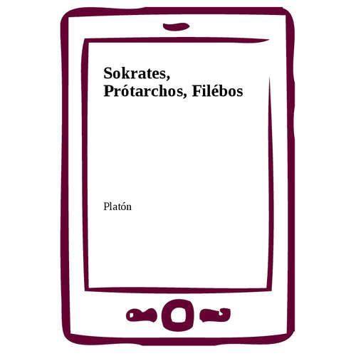 E-kniha Sokrates, Prótarchos, Filébos - Platón - 