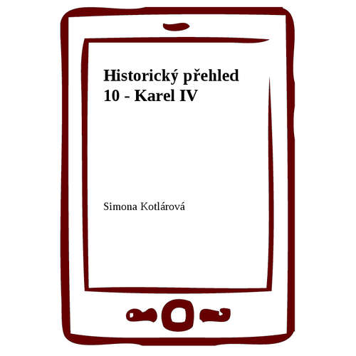 E-kniha Historický přehled 10 - Karel IV - Simona Kotlárová - 