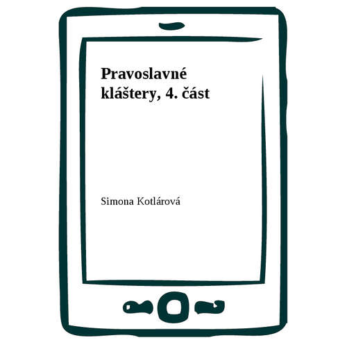 E-kniha Pravoslavné kláštery, 4. část - Simona Kotlárová - 