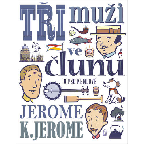 E-kniha Tři muži ve člunu (o psu nemluvě) - Jerome Klapka Jerome - 