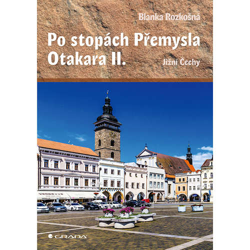 E-kniha Po stopách Přemysla Otakara II. - Blanka Rozkošná -