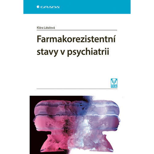 E-kniha Farmakorezistentní stavy v psychiatrii - Klára Látalová -
