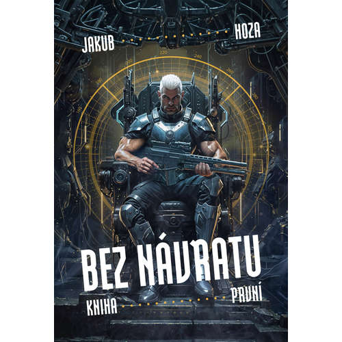 E-kniha Bez návratu: kniha první - Jakub Hoza - 