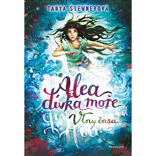 E-kniha Alea - dívka moře: Vlny času - Tanya Stewnerová -