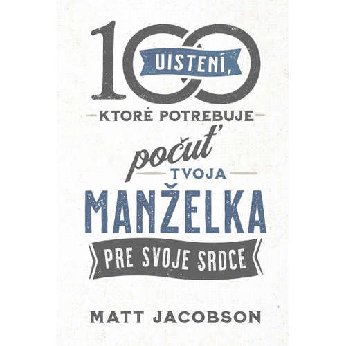 E-kniha 100 uistení, ktoré potrebuje počuť tvoja manželka - Matt Jacobson -