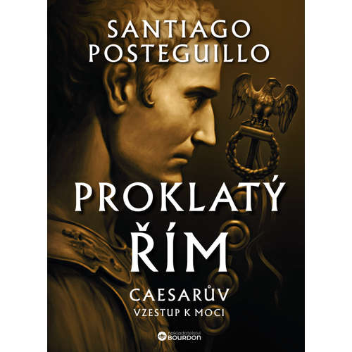 E-kniha Proklatý Řím - Santiago Posteguillo - 