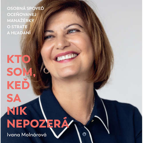 E-kniha Kto som, keď sa nik nepozerá - Ivana Molnárová - 