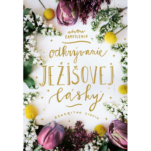 E-kniha Odkrývanie Ježišovej lásky - Asheritah Ciuciu - 