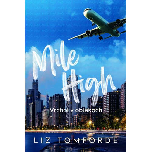 E-kniha Mile High – Vrchol v oblakoch - Liz Tomforde - 
