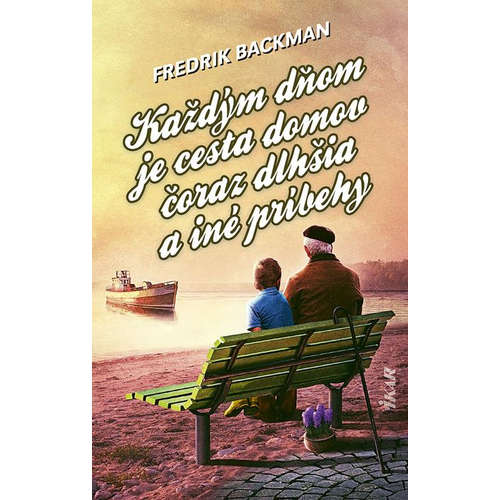 E-kniha Každým dňom je cesta domov čoraz dlhšia a iné príbehy - Fredrik Backman -