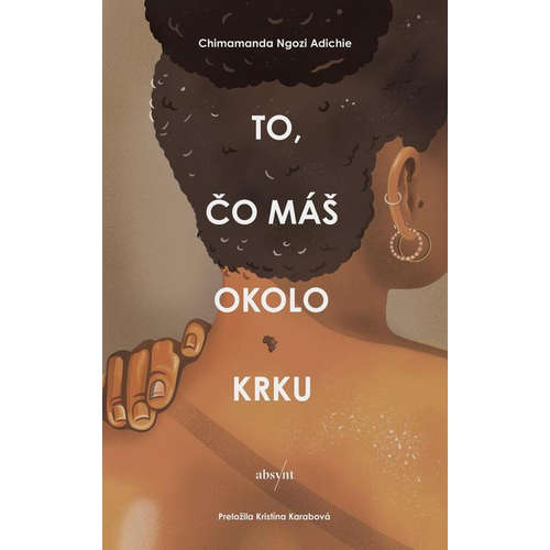 E-kniha To, čo máš okolo krku - Chimamanda Ngozi Adichie - 