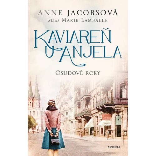 E-kniha Kaviareň U anjela 2: Osudové roky - Anne Jacobs - 